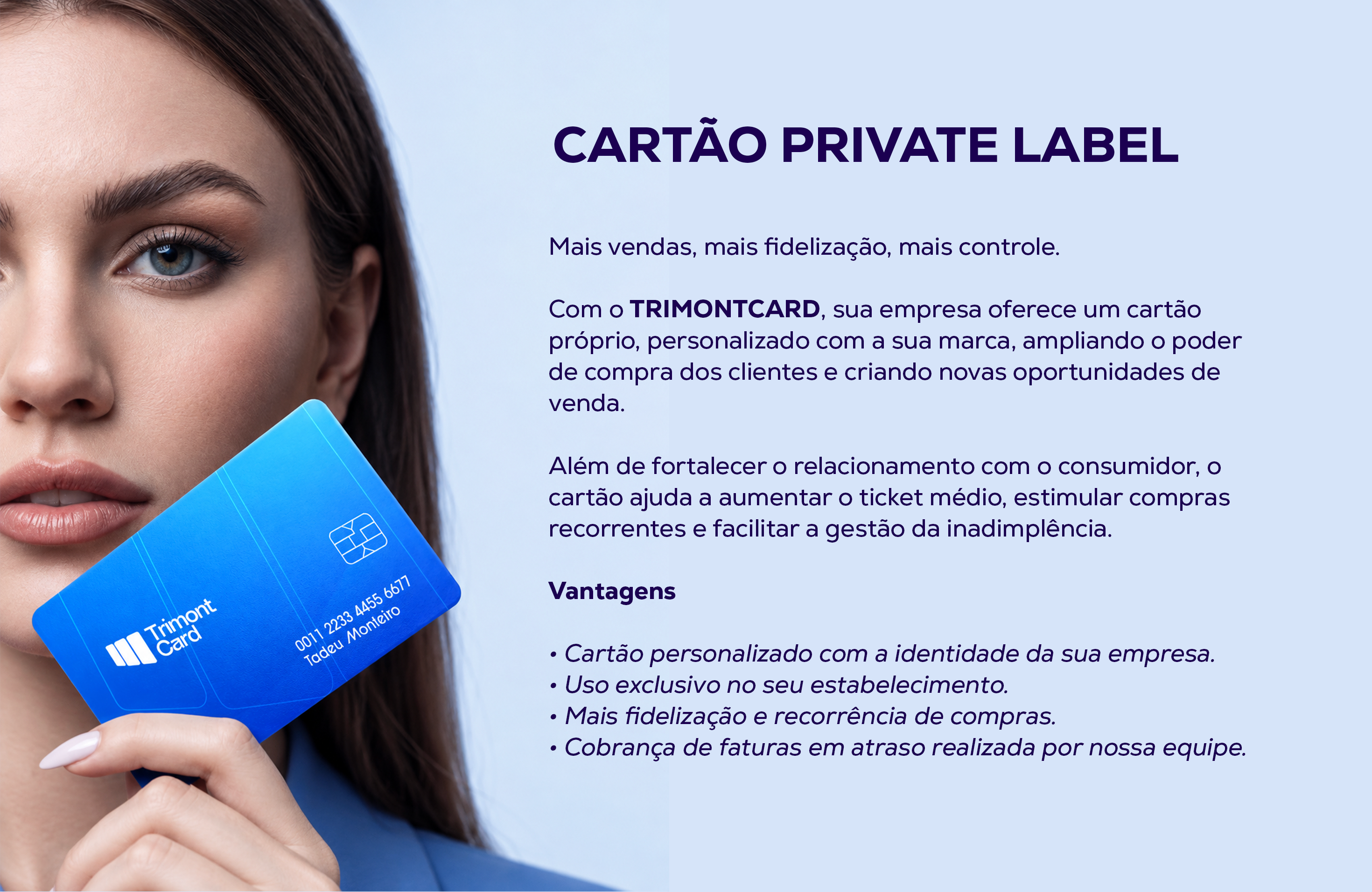 Cliente com cartão private label azul Trimont